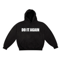 DO IT AGAIN HOODIE