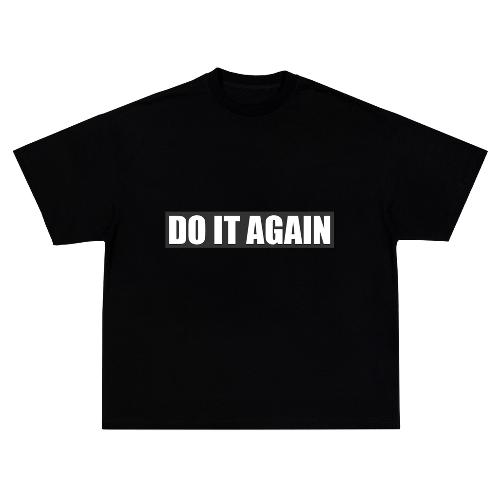 DO IT AGAIN TEE