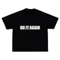 DO IT AGAIN TEE