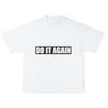 DO IT AGAIN TEE