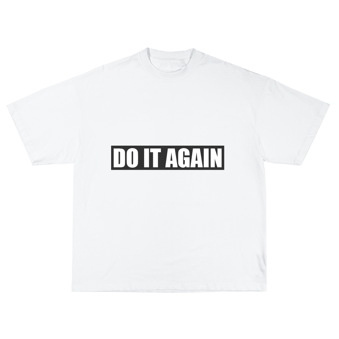 DO IT AGAIN TEE